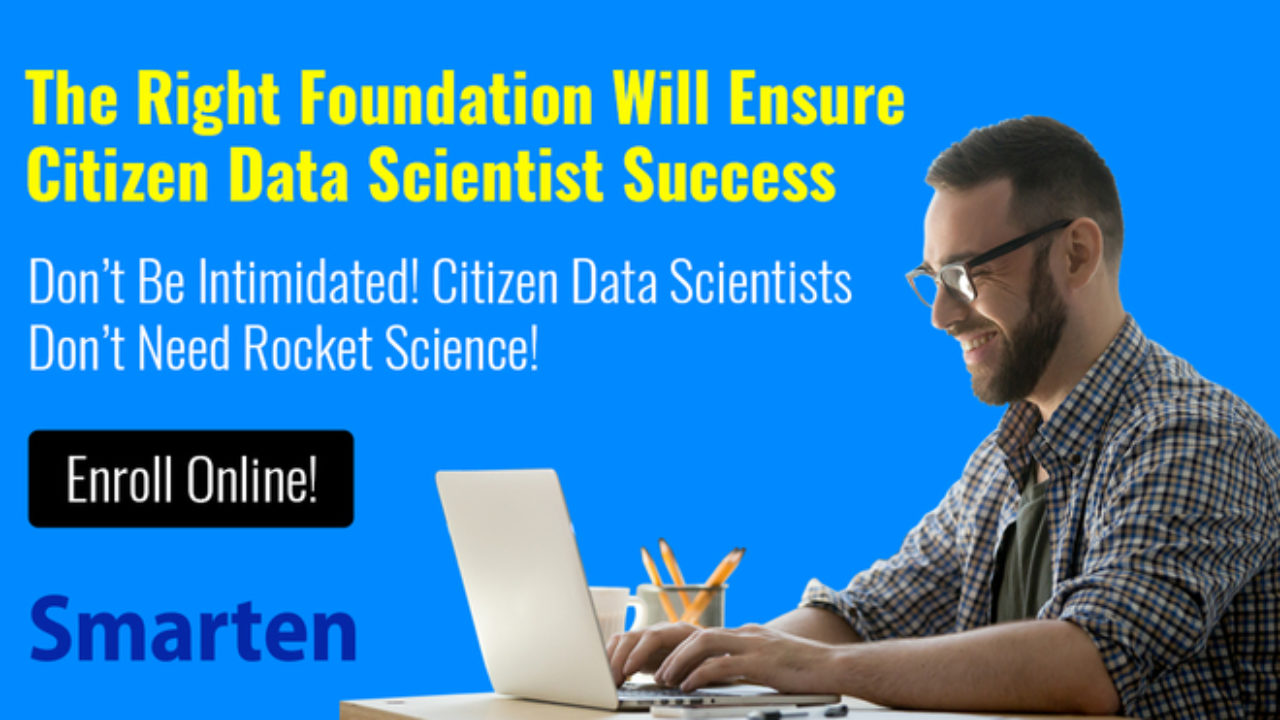 The Right Foundation Will Ensure Citizen Data Scientist Success -  