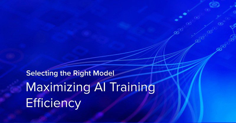 maximizing-ai-training-efficiency-selecting-the-right-model